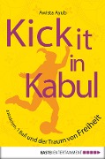 Cover-Bild zum Titel 'Kick It in Kabul' von 'Awista Ayub'