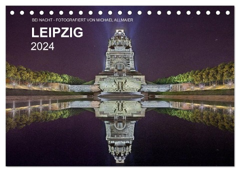 Leipzig - Fotografiert bei Nacht von Michael Allmaier (Tischkalender 2024 DIN A5 quer), CALVENDO Monatskalender - Michael Allmaier