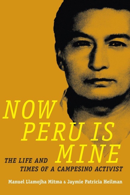 Now Peru Is Mine - Manuel Llamojha Mitma