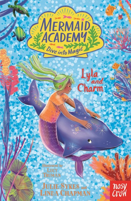 Mermaid Academy: Lyla and Charm - Linda Chapman, Julie Sykes