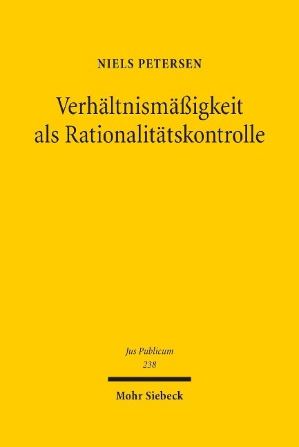 Verhältnismäßigkeit als Rationalitätskontrolle - Niels Petersen