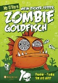 Mein dicker fetter Zombie-Goldfisch, Band 01 - Mo O'Hara