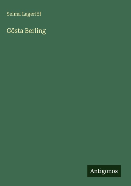 Gösta Berling - Selma Lagerlöf