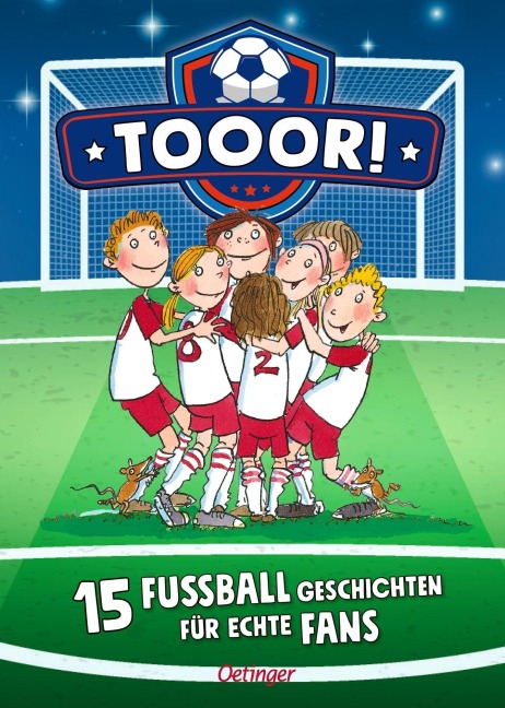 Tooor! 15 Fußballgeschichten für echte Fans - Rüdiger Bertram, Regina Hegner