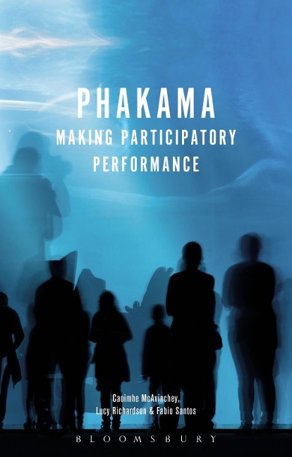 Phakama - Caoimhe Mcavinchey, Fabio Santos, Lucy Richardson