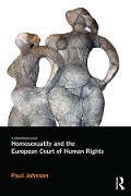 Cover-Bild zum Titel 'Homosexuality and the European Court of Human Rights' von 'Paul Johnson'