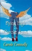 Cover-Bild zum Titel 'Flying High with Carole Jean' von 'Carole Connolly'