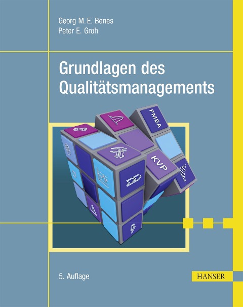 Grundlagen des Qualitätsmanagements - Georg Benes, Peter Groh