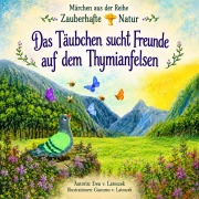 Cover-Bild zum Titel 'Das Täubchen sucht Freunde auf dem Thymianfelsen' von 'Ewa Latoszek'
