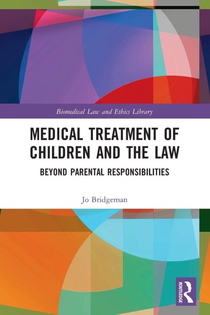 Medical Treatment of Children and the Law - Jo Bridgeman