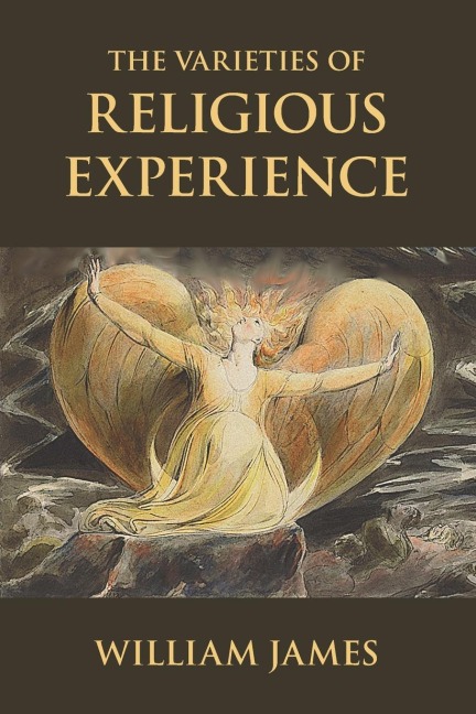 The Varieties of Religious Experience - William James