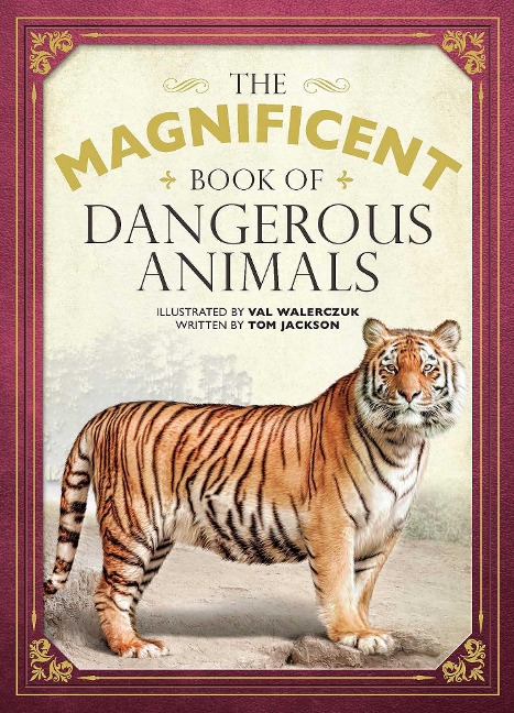 The Magnificent Book of Dangerous Animals - Tom Jackson