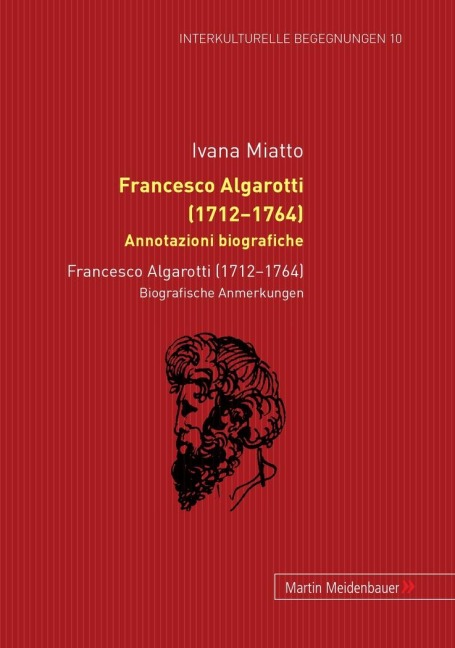 Francesco Algarotti (1712-1764). Annotazioni biografiche - Ivana Miatto