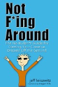 Cover-Bild zum Titel 'Not F*ing Around' von 'Jeff Leisawitz'