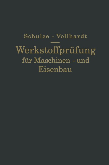 Werkstoffprüfung für Maschinen- und Eisenbau - Ernst Vollhardt, Gustav Schulze