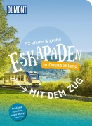 Cover-Bild zum Titel '52 kleine & große Eskapaden - Mit dem Zug in Deutschland' von 'Tim Schulz'