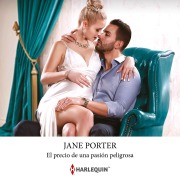 Cover-Bild zum Titel 'El precio de una pasión peligrosa' von 'Jane Porter'