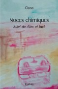 Cover-Bild zum Titel 'Noces chimiques' von 'Oana'