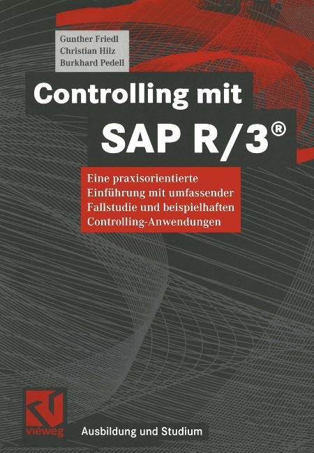Controlling mit SAP R/3® - Gunther Friedl, Christian Hilz, Burkhard Pedell