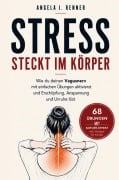 Cover-Bild zum Titel 'Stress steckt im Körper: Wie du deinen Vagusnerv mit einfachen Übungen aktivierst und Erschöpfung, Anspannung und Unruhe löst' von 'Angela I. Renner'
