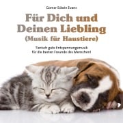 Für Dich und Deinen Liebling (Musik für Haustiere) - Gomer Edwin Evans