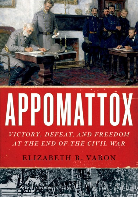 Appomattox - Elizabeth R. Varon