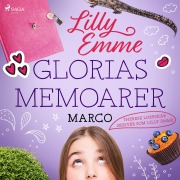Cover-Bild zum Titel 'Glorias memoarer: Marco' von 'Lilly Emme, Therese Loreskär'
