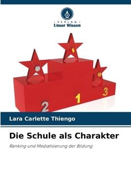 Die Schule als Charakter - Lara Carlette Thiengo