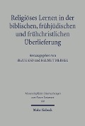 Cover-Bild zum Titel 'Religiöses Lernen in der biblischen, frühjüdischen und frühchristlichen Überlieferung' von ''