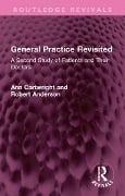 Cover-Bild zum Titel 'General Practice Revisited' von 'Ann Cartwright, Robert Anderson'