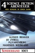 Cover-Bild zum Titel '4 Science Fiction Abenteuer Sonderband 1003' von 'Alfred Bekker, Jo Zybell, Manfred Weinland, P. J. Varenberg'