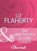 The Debutante's Second Chance (Mills & Boon Cherish) - Liz Flaherty