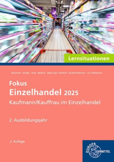 Fokus Einzelhandel 2025 Lernsituationen, 2. Ausbildungsjahr - Patrick Meissner, Stefan Sauthoff-Böttcher, Karin Huse, Felix Beckmann, Eva-Maria Bittger