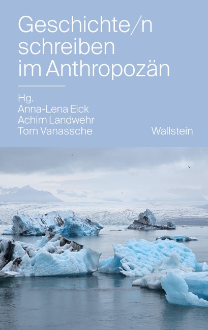 Geschichte/n schreiben im Anthropozän - 