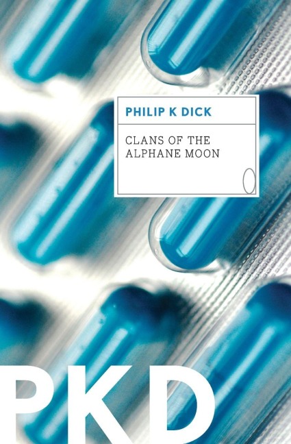 Clans of the Alphane Moon - Philip K Dick