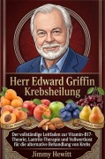 Cover-Bild zum Titel 'Herr Edward Griffin Krebsheilung' von 'Jimmy Hewitt'