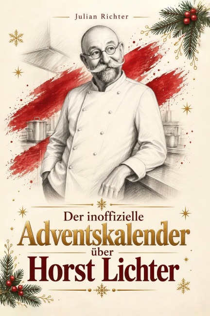 Der inoffizielle Adventskalender über Horst Lichter - Julian Richter