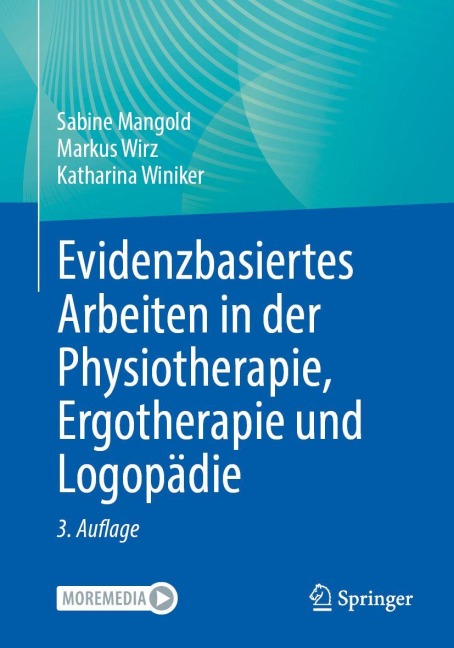 Evidenzbasiertes Arbeiten in der Physiotherapie, Ergotherapie und Logopädie - Sabine Mangold, Katharina Winiker, Markus Wirz