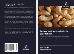 Cover-Bild zum Titel 'Cashewnoot agro-industriële proeffabriek' von 'José Ferrer, Raquel Alejos'