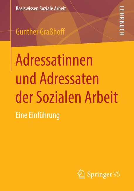 Adressatinnen und Adressaten der Sozialen Arbeit - Gunther Graßhoff