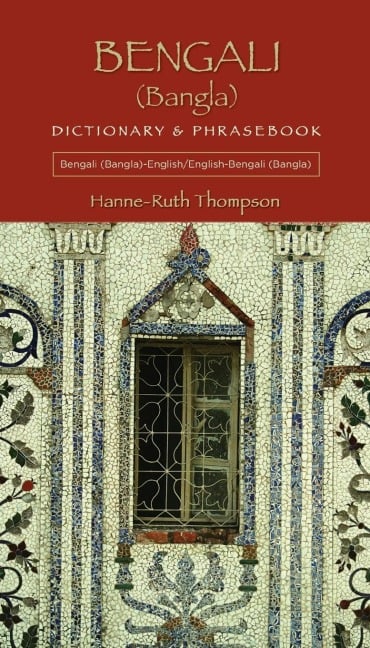 Bengali (Bangla)-English/English-Bengali (Bangla) Dictionary & Phrasebook - Hanne-Ruth Thompson