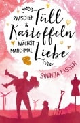 Cover-Bild zum Titel 'Zwischen Tüll & Kartoffeln wächst manchmal Liebe' von 'Svenja Lassen'