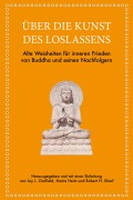 Über die Kunst des Loslassens - Jay L. Garfield, Maria Heim, Robert H. Sharf