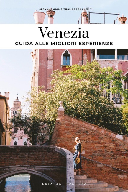 Venezia. Guida alle migliori esperienze - Servane Giol, Thomas Jonglez