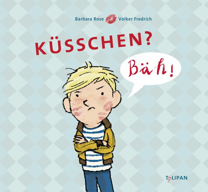 Küsschen? Bäh! - Barbara Rose
