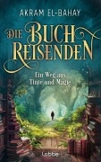 Die Buchreisenden - Ein Weg aus Tinte und Magie - Akram El-Bahay