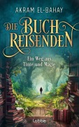 Cover-Bild zum Titel 'Die Buchreisenden - Ein Weg aus Tinte und Magie' von 'Akram El-Bahay'