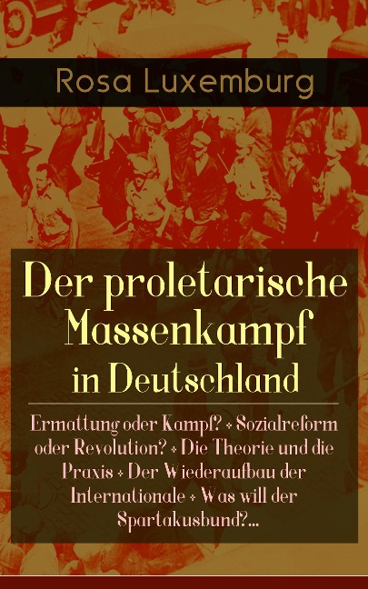 Der proletarische Massenkampf in Deutschland - Rosa Luxemburg