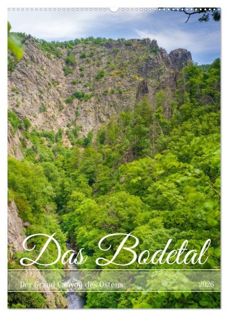Das Bodetal - Der Grand Canyon des Ostens (Wandkalender 2026 DIN A2 hoch), CALVENDO Monatskalender - Thomas Bugdoll