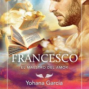 Cover-Bild zum Titel 'Francesco. El maestro del amor' von 'Yohana García'